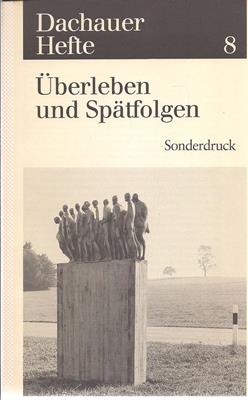 Benz, Wolfgang / Distel, Barbara  Dachauer Hefte 8: Überleben und Spätfolgen. Sonderdruck! 