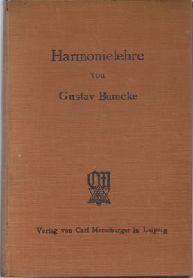 Bumcke, Gustav  Harmonielehre und  Aufgaben für die Harmonielehre nebst einer Sammlung cantus firmi für den Kontrapunkt (2 Bücher) 