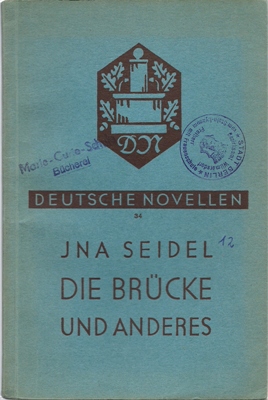 Seidel, Ina  Die Brücke und Anderes - Deutsche Novellen 34 