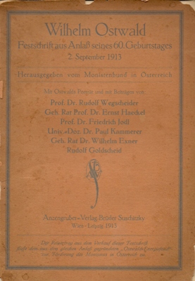 Monistenbund in Österreich (Hrsg.)  Wilhelm Ostwald - Festschrift aus Anlaß seines 60. Geburtstages 2. September 1913 
