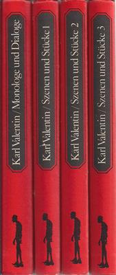 Valentin, Karl  Karl Valentin - Monologe und Dialoge - Couplets - Szenen und Stücke 1, 2, 3 (Jubiläumsausgabe in vier Bänden) 