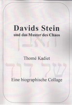 Kadiet, Thomé  Davids Stein und das Muster des Chaos - Eine biographische Collage (s/w-Ausgabe) 