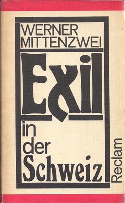 Mittenzwei, Werner  Exil in der Schweiz - Band 2 aus: Kunst und Literatur im antifaschistischen Exil 1933-1945 