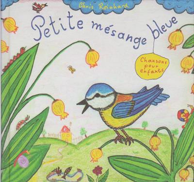 Reinhard, Chris  Petite mésange bleue - Chansons pour enfants (incl. CD) 
