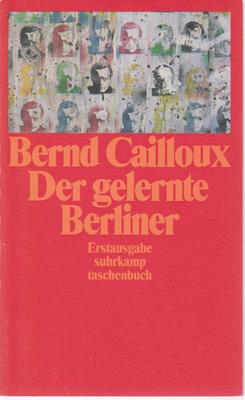 Cailloux, Bernd  Der gelernte Berliner 