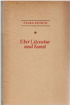 Zetkin, Clara  Über Literatur und Kunst 