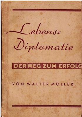 Möller, Walter  Lebensdiplomatie - Der Weg zum Erfolg 