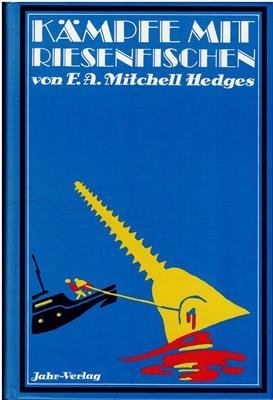 Mitchell-Hedges, F. A.  Kämpfe mit Riesenfischen 