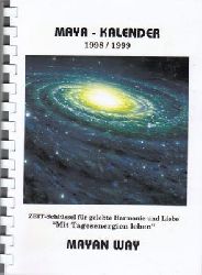 Miller-Trogisch, Marion (Hrsg.)  Maya - Kalender 1998 / 1999 (26.7.1998-24.7.1999) ZEIT-Schlssel fr gelebte Harmonie und Liebe 