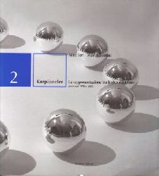   Karpseeler - Aldo lori - Marco Scotini - La rappresentazione tra logica e sublime opere dal 1978 al 2005 - Sguardi nello specchio 2 