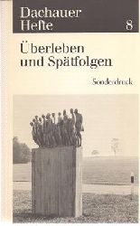 Benz, Wolfgang / Distel, Barbara  Dachauer Hefte 8: Überleben und Spätfolgen. Sonderdruck! 