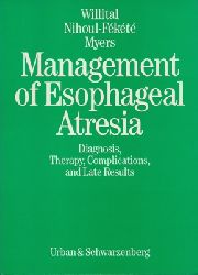 Willital, G H / Nihoul-Fkt, C / Myers, N  Management of Esophageal Atresia - Diagnosis, Therapy, Complications and Late results 