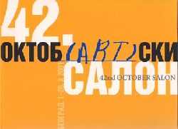 The Belgrade Cultural Center (Organizer)  The 42nd October Salon - Belgrade, 1. - 28. October 2001 