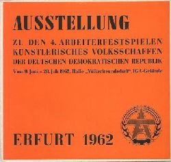   Ausstellung zu den 4. Arbeiterfestspielen knstlerisches Volksschaffen der Deutschen Demokratischen Republik - Vom 9. Juni - 20. Juli 1962 