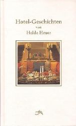 Heuer, Holde  Hotel-Geschichten von Holde Heuer 