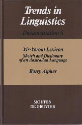 Alpher, Barry  Yir-Yoront Lexicon - Sketch and Dictionary of an Australian Language (Trends in Linguistics Documentation 6) 