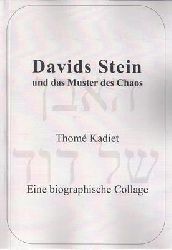 Kadiet, Thom  Davids Stein und das Muster des Chaos - Eine biographische Collage (s/w-Ausgabe) 