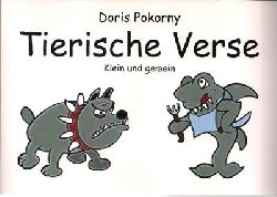 Pokorny, Doris  Tierische Verse - klein und gemein 