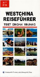 Staatsamt fr Tourismus der Volksrepublik China  Westchina Reisefhrer - Tibet - Qinghai - Xinjiang 