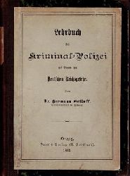 Ortloff, Hermann  Lehrbuch Kriminal - Polizei auf Grund der Deutschen Reichsgesetze 