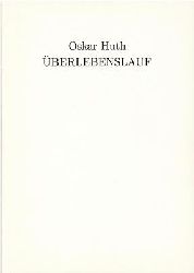Trenk, Alf (Hrsg.) / Huth, Oskar  Oskar Huth - berlebenslauf 