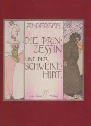Andersen, Hans Christian  Die Prinzessin und der Schweinehirt 