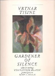 Belantic, Vida Slivniker (paintings) and Boris A. Novak (poems)  Vrtnar Tisine - Gardener of Silence (Signed) 