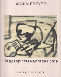 Akademie der Knste (Hrsg.) / Freyer, Achim  Achim Freyer - Taggespinste Nachtgesichte - Ausstellung vom 12. Mai bis 19. Juni 1994 