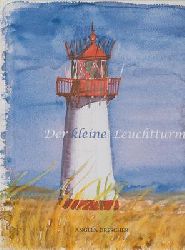 Drescher, Angela (erzhlt und gemalt)  Der kleine Leuchtturm 
