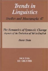 Stein, Dieter  The Semantics of Syntactic Change - Aspects of the Evolution of 