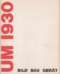Aust, Gnter (Vorwort)  Um 1930 - Bild Bau Gert - Architektur, Mbel, Plastik, Malerei, Plakate, Photographien 