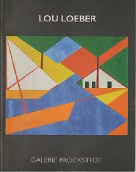 Schallenberg, Nina (Text) / Lou Loeber  Lou Loeber (1894-1983) zwischen De Stijl und Bauhaus - Eine niederlndische Knstlerin der Avantgarde 