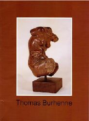 Oberhessisches Museum Gieen (Hrsg.) Hring, Friedhelm / Britta Reimann (Text)  Thomas Burhenne - Plastiken - Skulpturen 