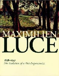 Wildenstein, Guy (Foreword)  Maximilien Luce 1858-1941 - The Evolution of a Post-Impressionist 