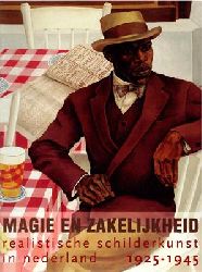 Blotkamp, Carel / Ype Koopmans  Magie en zakelijkheid - realistische schilderkunst in nederland 1925-1945 