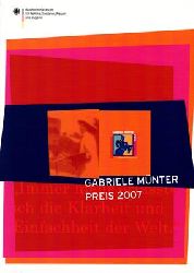 Helmer-Heichele, Annemarie / Mond, Ulrike / Pitzen, Marianne  Gabriele Mnter Preis 2007 - 40 Knstlerinnen - Preistrgerin Leni Hoffmann 