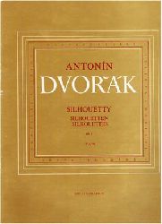 Sourek, Otakar / Antonin Dvorak  Antonin Dvorak - Silhouetty-  Silhouetten - Silhouettes OP. 8 Piano Gesamtausgabe 