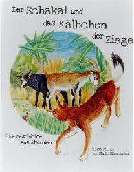 Chovin, Julie / Studio Miammiam (Illustr.)  Der Schakal und das Klbchen der Ziege - Eine Geschichte aus thiopien 