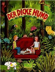 Scheffler, Axel / Martin Auer  Der dicke Hund - Bilder, Geschichten, Gedichte, Rtsel, Mrchen, Berichte, Erzhlungen, Comics, Zaubergeschichten 