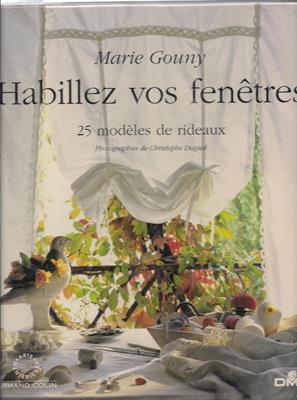 Gouny, Marie  Habillez vos fenetres - 25 modeles de rideaux 