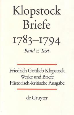 Gronemeyer, Horst u. a. / Klopstock  Friedrich Gottlieb Klopstock: Werke und Briefe. Abteilung VIII 2: Briefe 1783-1794. Apparat / Kommentar / Anhang 