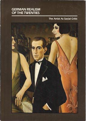 Lincoln, Louise (Editor)  German realism of the twenties - The artist as social critic 