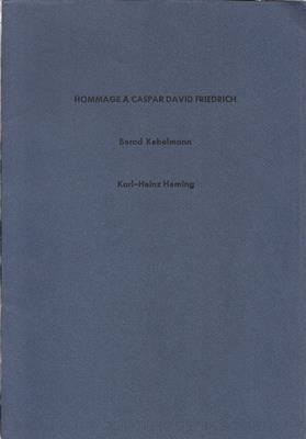 Kebelmann, Bernd (Text) / Heming, Karl-Heinz (Grafik)  HOMMAGE A CASPAR DAVID FRIEDRICH - 6 Texte + 6 Grafiken 