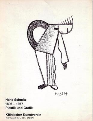 Bohnen, Uli (Text)  Hans Schmitz 1896 - 1977 Plastik und Grafik 