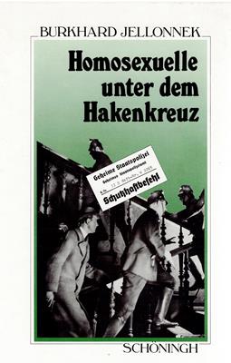 Jellonnek, Burkhard  Homosexuelle unter dem Hakenkreuz - Die Verfolgung der Homosexuellen im Dritten Reich. 