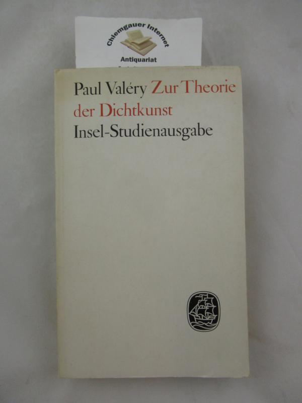Valéry, Paul:  Zur Theorie der Dichtkunst. Aufsätze und Vorträge. 