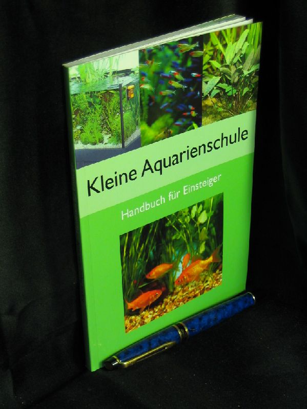 Schaefer, Claus  Kleine Aquarienschule - Handbuch für Einsteiger 