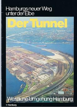 Müller-Landré, Detmar, Alfred Gajewski und Rolf Stephan:  Der Tunnel: Hamburgs neuer Weg unter der Elbe. Westliche Umgehung Hamburg. - 