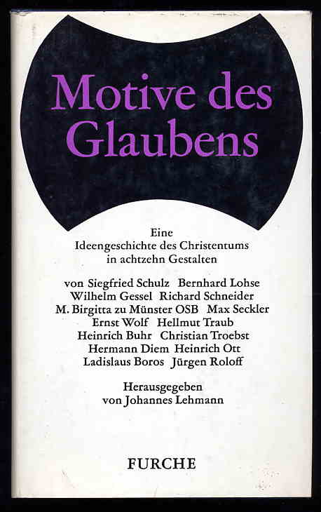 Lehmann, Johannes (Hrsg.):  Motive des Glaubens. Eine Ideengeschichte des Christentums in achtzehn Gestalten. 