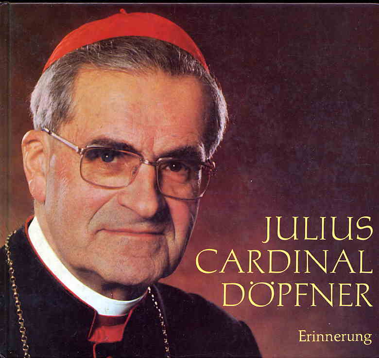 Neisinger, Oskar [Hrsg.]:  Julius Cardinal Döpfner. Erinnerung Bildnotizen Zitate. 